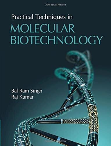 Practical Techniques In Molecular Biotechnology