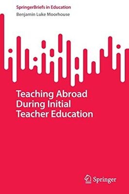 Teaching Abroad During Initial Teacher Education (Springerbriefs In Education)