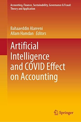 Artificial Intelligence And Covid Effect On Accounting (Accounting, Finance, Sustainability, Governance &amp; Fraud: Theory And Application)