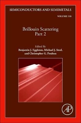 Brillouin Scattering Part 2 (Volume 110) (Semiconductors And Semimetals, Volume 110)