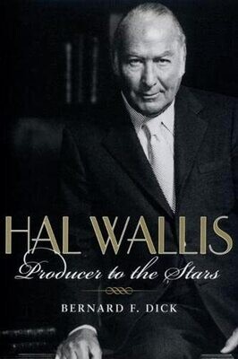 Hal Wallis: Producer To The Stars