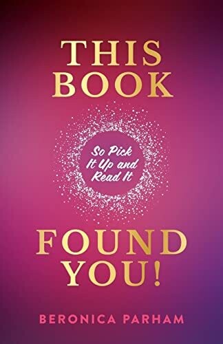 This Book Found You!: So Pick It Up And Read It