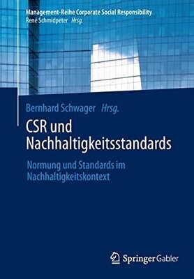 Csr Und Nachhaltigkeitsstandards: Normung Und Standards Im Nachhaltigkeitskontext (Management-Reihe Corporate Social Responsibility) (German Edition)