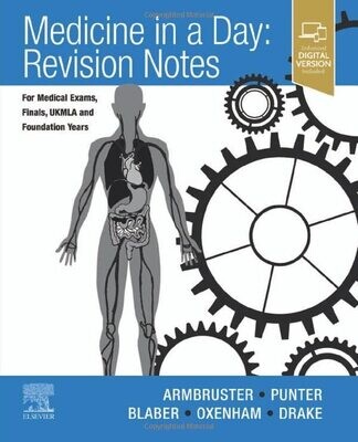 Medicine In A Day: Revision Notes For Medical Exams, Finals, Ukmla And Foundation Years