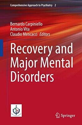 Recovery And Major Mental Disorders (Comprehensive Approach To Psychiatry, 2)