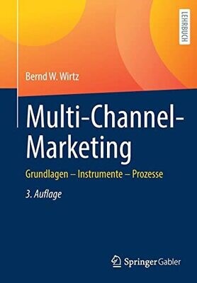 Multi-Channel-Marketing: Grundlagen � Instrumente � Prozesse (German Edition)