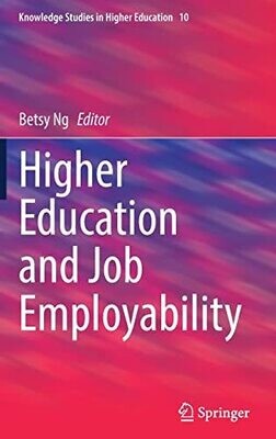 Higher Education And Job Employability (Knowledge Studies In Higher Education, 10)
