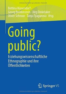 Going Public?: Erziehungswissenschaftliche Ethnographie Und Ihre �ffentlichkeiten (German Edition)