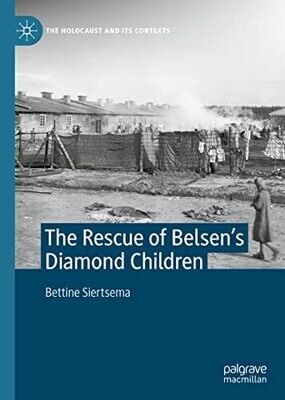 The Rescue Of Belsen�S Diamond Children (The Holocaust And Its Contexts)