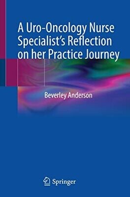 A Uro-Oncology Nurse Specialist�S Reflection On Her Practice Journey