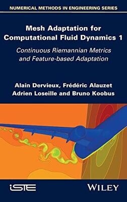 Mesh Adaptation For Computational Fluid Dynamics, Volume 1: Continuous Riemannian Metrics And Feature-Based Adaptation