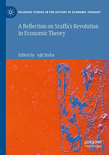 A Reflection On Sraffa�S Revolution In Economic Theory (Palgrave Studies In The History Of Economic Thought)