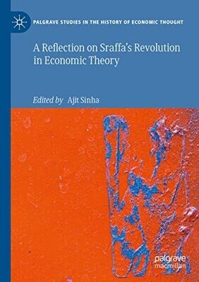 A Reflection On Sraffa�S Revolution In Economic Theory (Palgrave Studies In The History Of Economic Thought)
