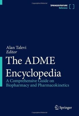 The Adme Encyclopedia: A Comprehensive Guide On Biopharmacy And Pharmacokinetics