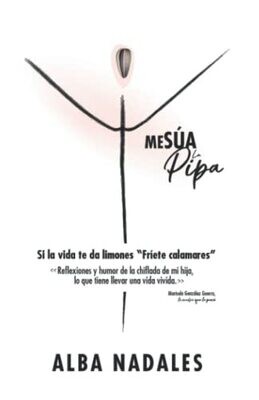 Mes�a La Pipa: Si La Vida Te Da Limones Fr�ete Calamares (Spanish Edition)
