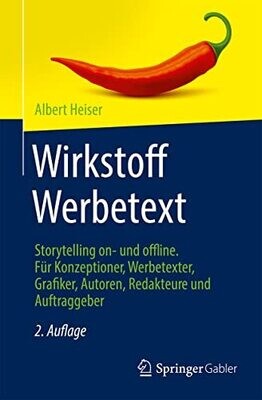 Wirkstoff Werbetext: Storytelling On- Und Offline. F�r Konzeptioner, Werbetexter, Grafiker, Autoren, Redakteure Und Auftraggeber (German Edition)