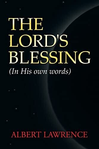 The Lord&#39;s Blessing: In His Own Words