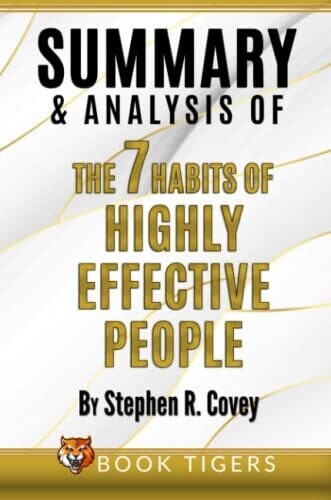 Summary And Analysis Of The 7 Habits Of Highly Effective People By Stephen R. Covey