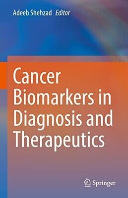 Cancer Biomarkers In Diagnosis And Therapeutics