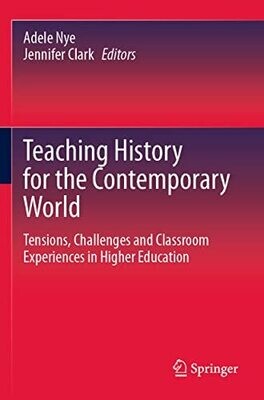 Teaching History For The Contemporary World: Tensions, Challenges And Classroom Experiences In Higher Education