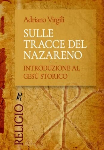 Sulle Tracce Del Nazareno: Introduzione Al Ges� Storico (Religio) (Italian Edition)