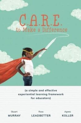 C.A.R.E. To Make A Difference: A Simple And Effective Experiential Learning Framework For Educators