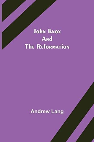 John Knox And The Reformation