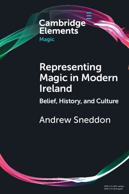 Representing Magic In Modern Ireland (Elements In Magic)