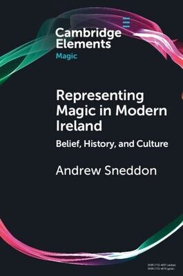 Representing Magic In Modern Ireland (Elements In Magic)