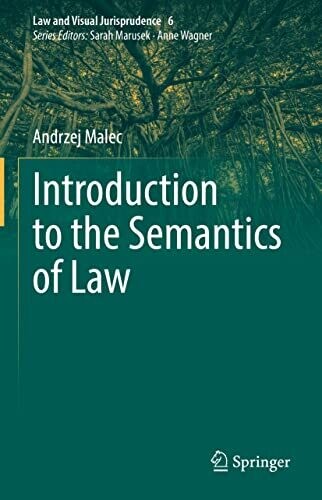 Introduction To The Semantics Of Law (Law And Visual Jurisprudence, 6)
