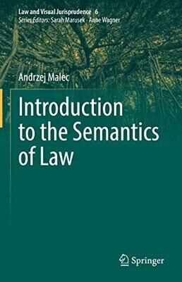 Introduction To The Semantics Of Law (Law And Visual Jurisprudence, 6)