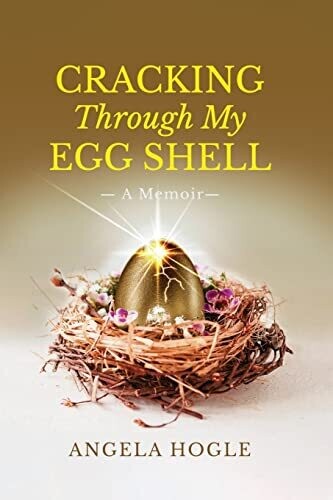 Cracking Through My Eggshell: A Memoir