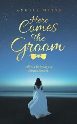 Here Comes The Groom: Will You Be Ready For Christ&#39;s Return?