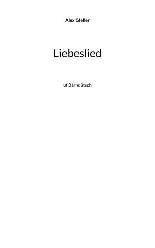 Liebeslied: Uf B�rnd�tsch (German Edition)