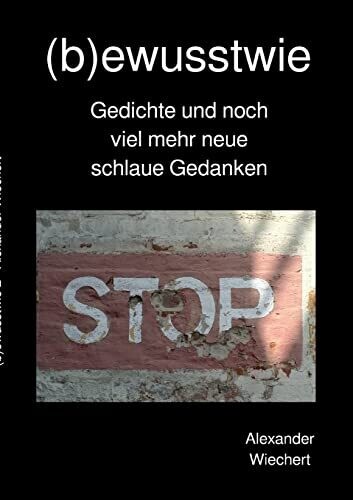 (B)Ewusstwie 2: Gedichte Und Noch Viel Mehr Neue Schlaue Gedanken (German Edition)