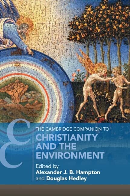 The Cambridge Companion To Christianity And The Environment (Cambridge Companions To Religion)