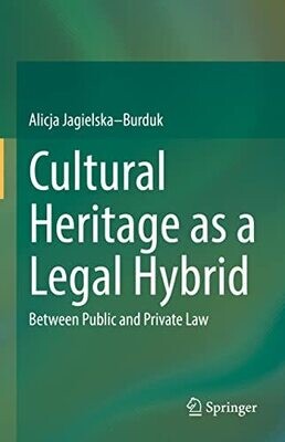 Cultural Heritage As A Legal Hybrid: Between Public And Private Law