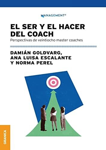 Ser Y El Hacer Del Coach, El: Perspectivas De Veintiocho Master Coaches (Spanish Edition)