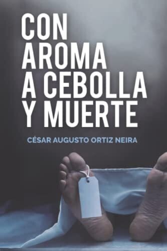 Con Aroma A Cebolla Y Muerte (Spanish Edition)