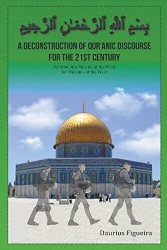 A Deconstruction Of Qu'Ranic Discourse For The 21St Century
