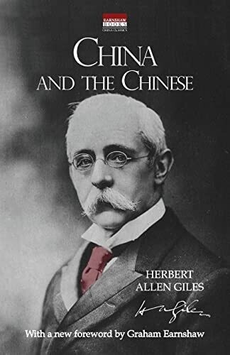 China And The Chinese: With A New Foreword By Graham Earnshaw (China Classics)