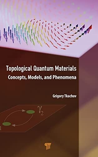 Topological Quantum Materials: Concepts, Models, And Phenomena