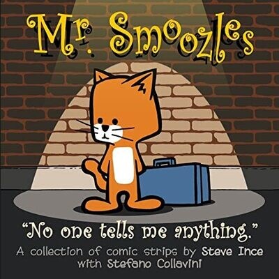Mr. Smoozles: &quot;No One Tells Me Anything.&quot;
