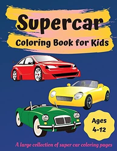 Supercar Coloring Book For Kids Ages 4-12: Great Car Coloring Books For Boys And Girls