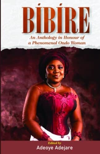 B�b�re: An Anthology In Honour Of A Phenomenal Ondo Woman