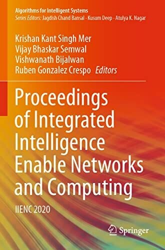 Proceedings Of Integrated Intelligence Enable Networks And Computing: Iienc 2020 (Algorithms For Intelligent Systems)