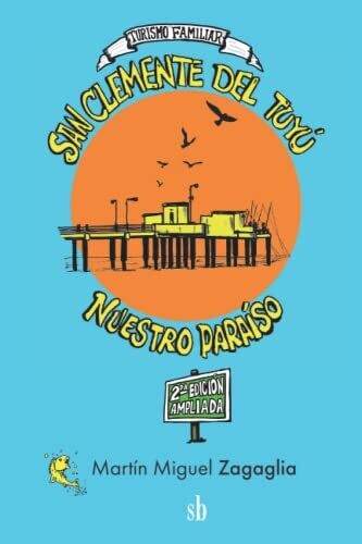 San Clemente Del Tuy�. Nuestro Para�so (Spanish Edition)