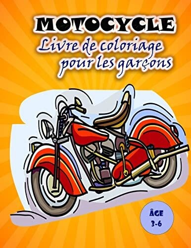 Livre De Coloriage De Motos Pour Les Enfants: Big And Fun Motorcycle Images For Kids (French Edition)
