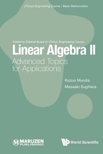 Linear Algebra Ii: Advanced Topics For Applications (Utokyo Engineering Course/ Basic Mathematics)