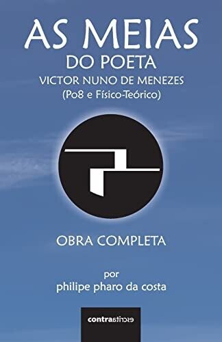 As Meias Do Poeta Victor Nuno De Menezes (Po8 E F�sico-Te�rico): Obra Completa (Poesia E Fragmentos) (Portuguese Edition)